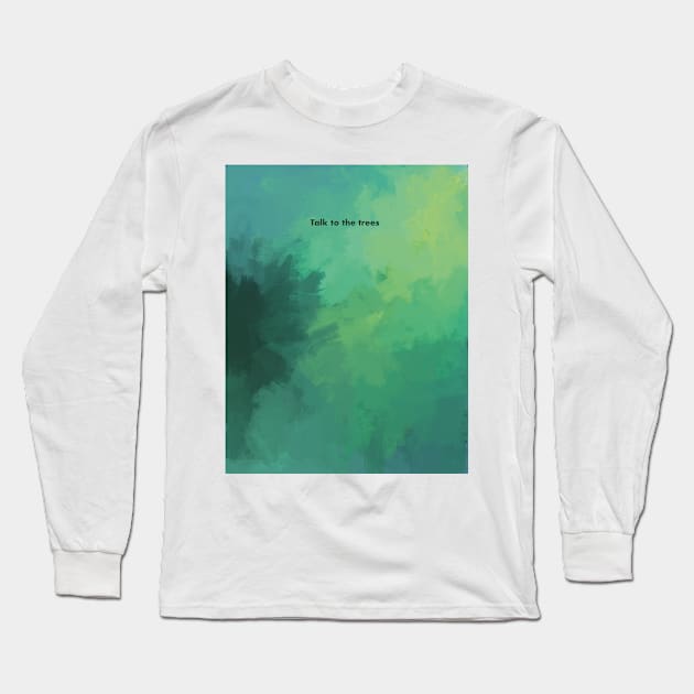 Talk to the trees Long Sleeve T-Shirt by Nigh-designs